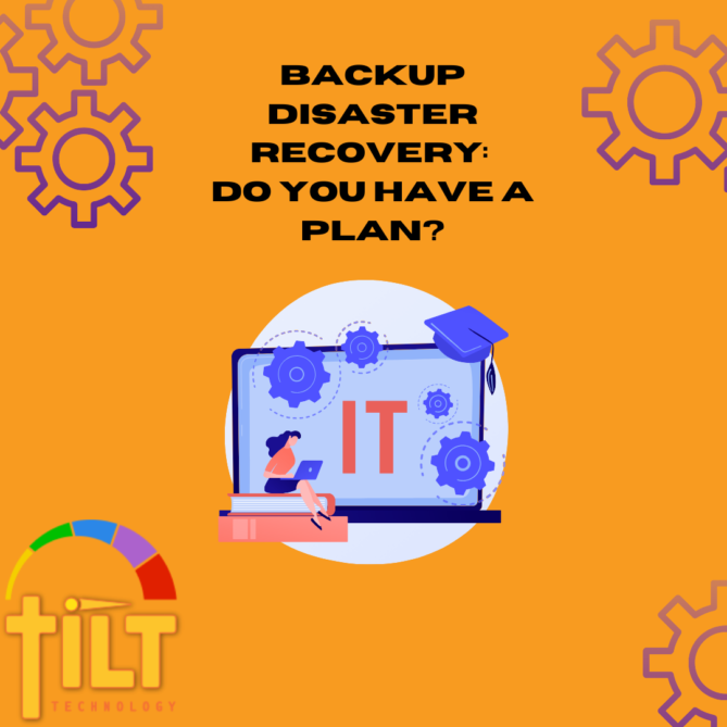 Text: Backup Disaster Recovery: Do you have a plan?